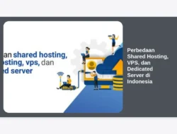 Perbedaan Shared Hosting, VPS, dan Dedicated Server di Indonesia