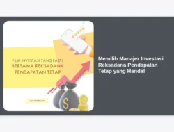 Memilih Manajer Investasi Reksadana Pendapatan Tetap yang Handal