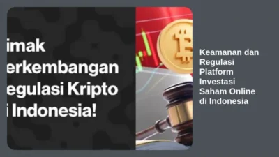 Keamanan dan Regulasi Platform Investasi Saham Online di Indonesia