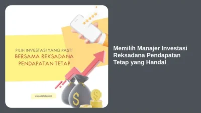Memilih Manajer Investasi Reksadana Pendapatan Tetap yang Handal