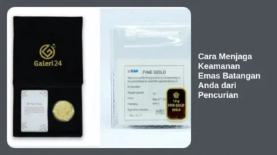 Cara Menjaga Keamanan Emas Batangan Anda dari Pencurian