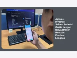 Aplikasi Investasi Saham Android Gratis dengan Biaya Broker Rendah: Panduan Lengkap