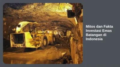 Mitos dan Fakta Investasi Emas Batangan di Indonesia