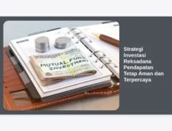 Strategi Investasi Reksadana Pendapatan Tetap Aman dan Terpercaya
