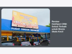 Review HubSpot CRM: Solusi Terbaik untuk Bisnis Skala Kecil