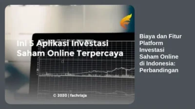 Biaya dan Fitur Platform Investasi Saham Online di Indonesia: Perbandingan