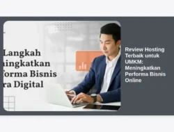 Review Hosting Terbaik untuk UMKM: Meningkatkan Performa Bisnis Online