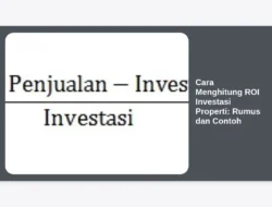 Cara Menghitung ROI Investasi Properti: Rumus dan Contoh