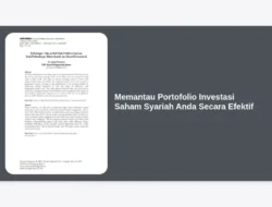 Memantau Portofolio Investasi Saham Syariah Anda Secara Efektif