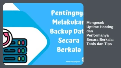 Mengecek Uptime Hosting dan Performanya Secara Berkala: Tools dan Tips