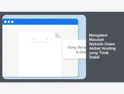 Mengatasi Masalah Website Down Akibat Hosting yang Tidak Stabil