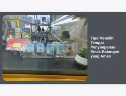 Tips Memilih Tempat Penyimpanan Emas Batangan yang Aman