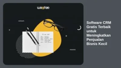 Software CRM Gratis Terbaik untuk Meningkatkan Penjualan Bisnis Kecil
