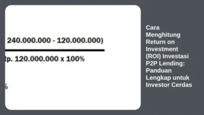 Cara Menghitung Return on Investment (ROI) Investasi P2P Lending: Panduan Lengkap untuk Investor Cerdas