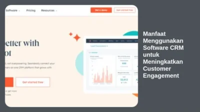 Manfaat Menggunakan Software CRM untuk Meningkatkan Customer Engagement