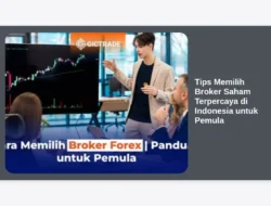 Tips Memilih Broker Saham Terpercaya di Indonesia untuk Pemula