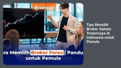 Tips Memilih Broker Saham Terpercaya di Indonesia untuk Pemula