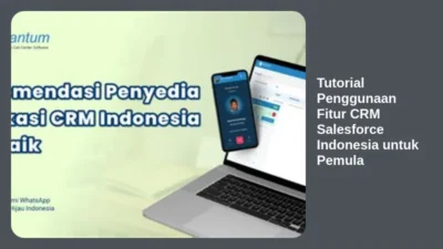 Tutorial Penggunaan Fitur CRM Salesforce Indonesia untuk Pemula