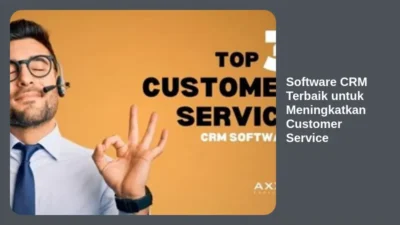 Software CRM Terbaik untuk Meningkatkan Customer Service