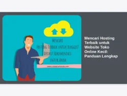 Mencari Hosting Terbaik untuk Website Toko Online Kecil: Panduan Lengkap