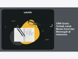 CRM Gratis Terbaik untuk Bisnis Kecil dan Menengah di Indonesia