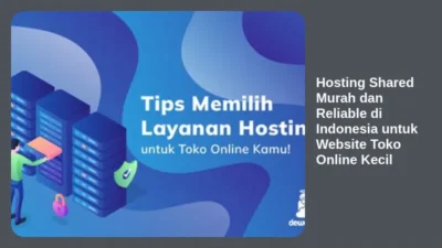 Hosting Shared Murah dan Reliable di Indonesia untuk Website Toko Online Kecil