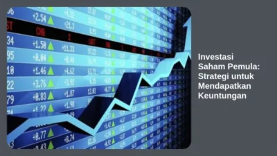 Investasi Saham Pemula: Strategi untuk Mendapatkan Keuntungan