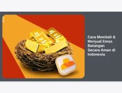 Cara Membeli & Menjual Emas Batangan Secara Aman di Indonesia