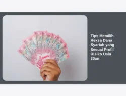 Tips Memilih Reksa Dana Syariah yang Sesuai Profil Risiko Usia 30an