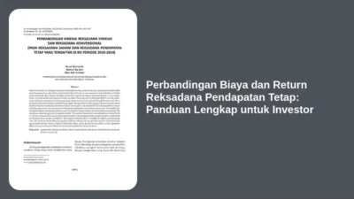 Perbandingan Biaya dan Return Reksadana Pendapatan Tetap: Panduan Lengkap untuk Investor