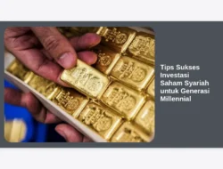 Tips Sukses Investasi Saham Syariah untuk Generasi Millennial