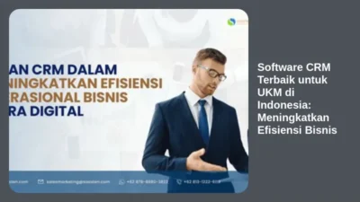 Software CRM Terbaik untuk UKM di Indonesia: Meningkatkan Efisiensi Bisnis