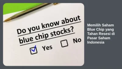 Memilih Saham Blue Chip yang Tahan Resesi di Pasar Saham Indonesia