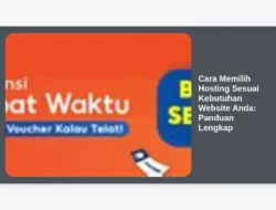 Cara Memilih Hosting Sesuai Kebutuhan Website Anda: Panduan Lengkap
