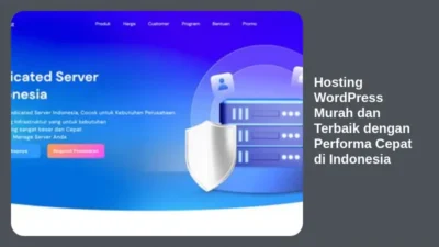 Hosting WordPress Murah dan Terbaik dengan Performa Cepat di Indonesia