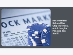 Rekomendasi Saham Blue Chip Indonesia untuk Jangka Panjang dan Stabil