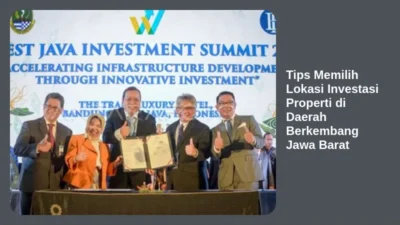Tips Memilih Lokasi Investasi Properti di Daerah Berkembang Jawa Barat
