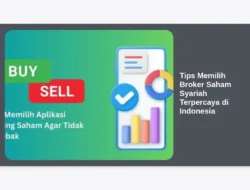 Tips Memilih Broker Saham Syariah Terpercaya di Indonesia