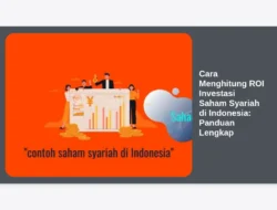 Cara Menghitung ROI Investasi Saham Syariah di Indonesia: Panduan Lengkap