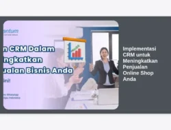Implementasi CRM untuk Meningkatkan Penjualan Online Shop Anda