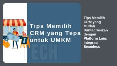 Tips Memilih CRM yang Mudah Diintegrasikan dengan Platform Lain: Integrasi Seamless