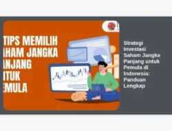 Strategi Investasi Saham Jangka Panjang untuk Pemula di Indonesia: Panduan Lengkap