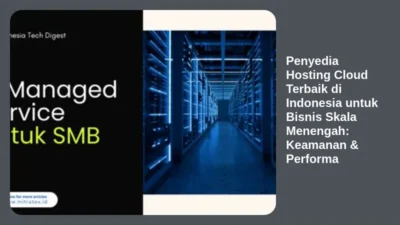 Penyedia Hosting Cloud Terbaik di Indonesia untuk Bisnis Skala Menengah: Keamanan & Performa