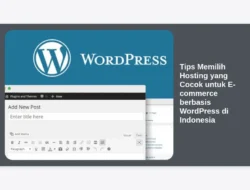 Tips Memilih Hosting yang Cocok untuk E-commerce berbasis WordPress di Indonesia