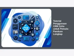 Tutorial Penggunaan CRM Zoho untuk Pemula: Panduan Lengkap