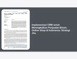 Implementasi CRM untuk Meningkatkan Penjualan Bisnis Online Shop di Indonesia: Strategi Jitu