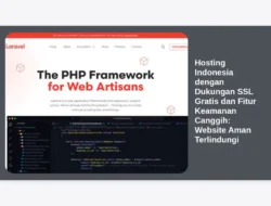 Hosting Indonesia dengan Dukungan SSL Gratis dan Fitur Keamanan Canggih: Website Aman Terlindungi