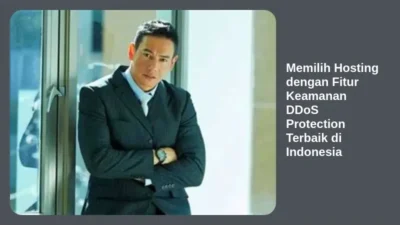 Memilih Hosting dengan Fitur Keamanan DDoS Protection Terbaik di Indonesia
