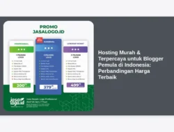 Hosting Murah & Terpercaya untuk Blogger Pemula di Indonesia: Perbandingan Harga Terbaik