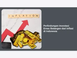 Perlindungan Investasi Emas Batangan dari Inflasi di Indonesia
